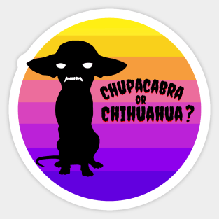 Chupacabra or Chihuahua? Sticker